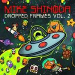 Mike ShinodaDropped Frames, Vol. 2 (July 31, 2020)