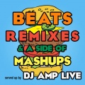 Beats Remixes & A Side Of Mashups