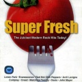 Super Fresh: The Juiciest Modern Rock Hits Today!