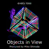 Every Rose Objects In View