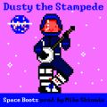 Dusty The StampedeSpace Boots (May 7, 2021)
