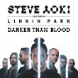 Darker Than Blood (w/ Steve Aoki)