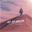 Greg DelsonGo To Waste(Co-Written by Brad Delson)