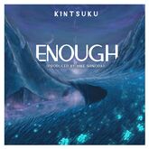Kintsuku Enough