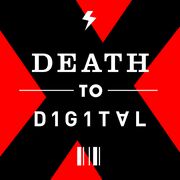 Death To Digital X